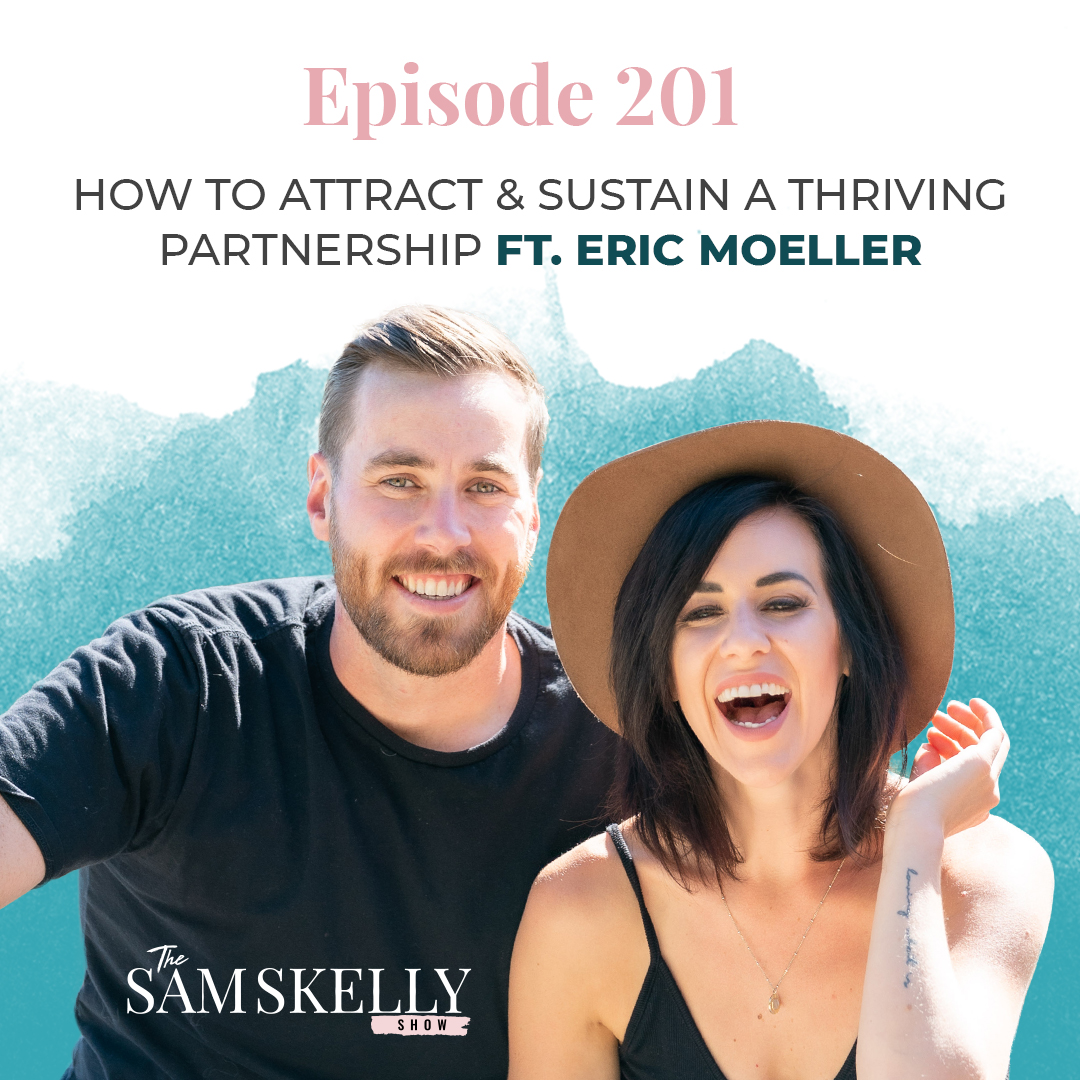 EP 201: HOW TO ATTRACT & SUSTAIN A THRIVING PARTNERSHIP WITH ERIC MOELLER
