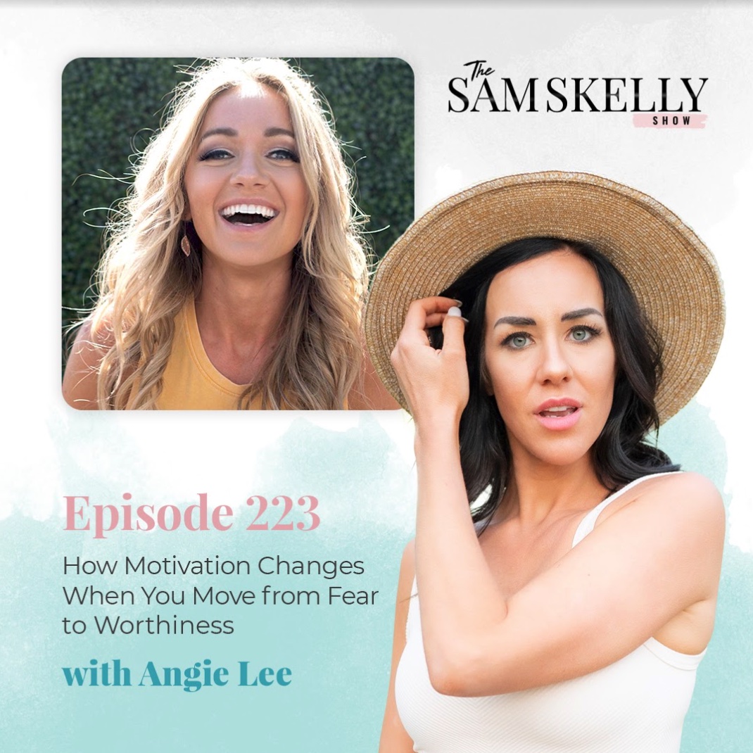 How Motivation Changes When You Move from Fear to Worthiness with Angie Lee