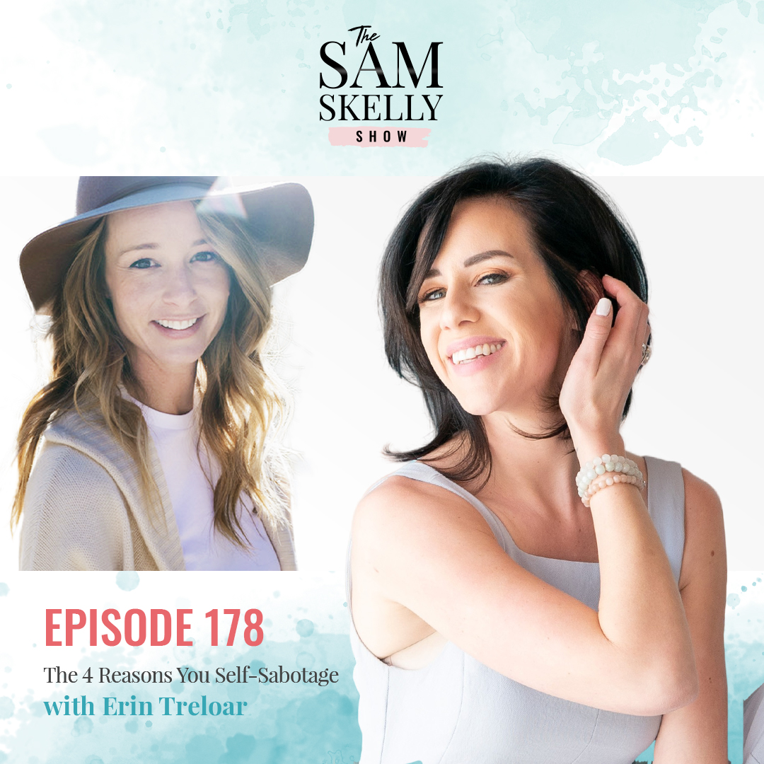 EP 178: GETTING PAST SELF SABOTAGE WITH ERIN TRELOAR