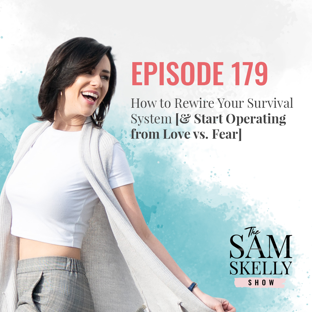 EP 179: SOLO JAM SESSION: HOW TO REWIRE YOUR SURVIVAL SYSTEM [& START OPERATING FROM LOVE VS. FEAR]