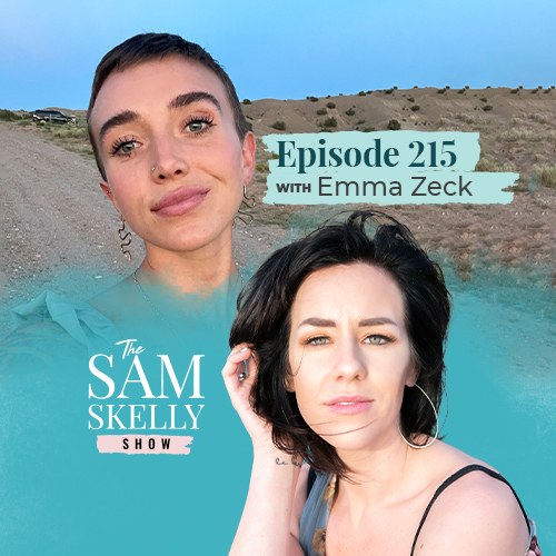 EP 215: USING FEAR AS FUEL & HOW TO UNBLOCK YOUR INNER CREATIVE WITH EMMA ZECK