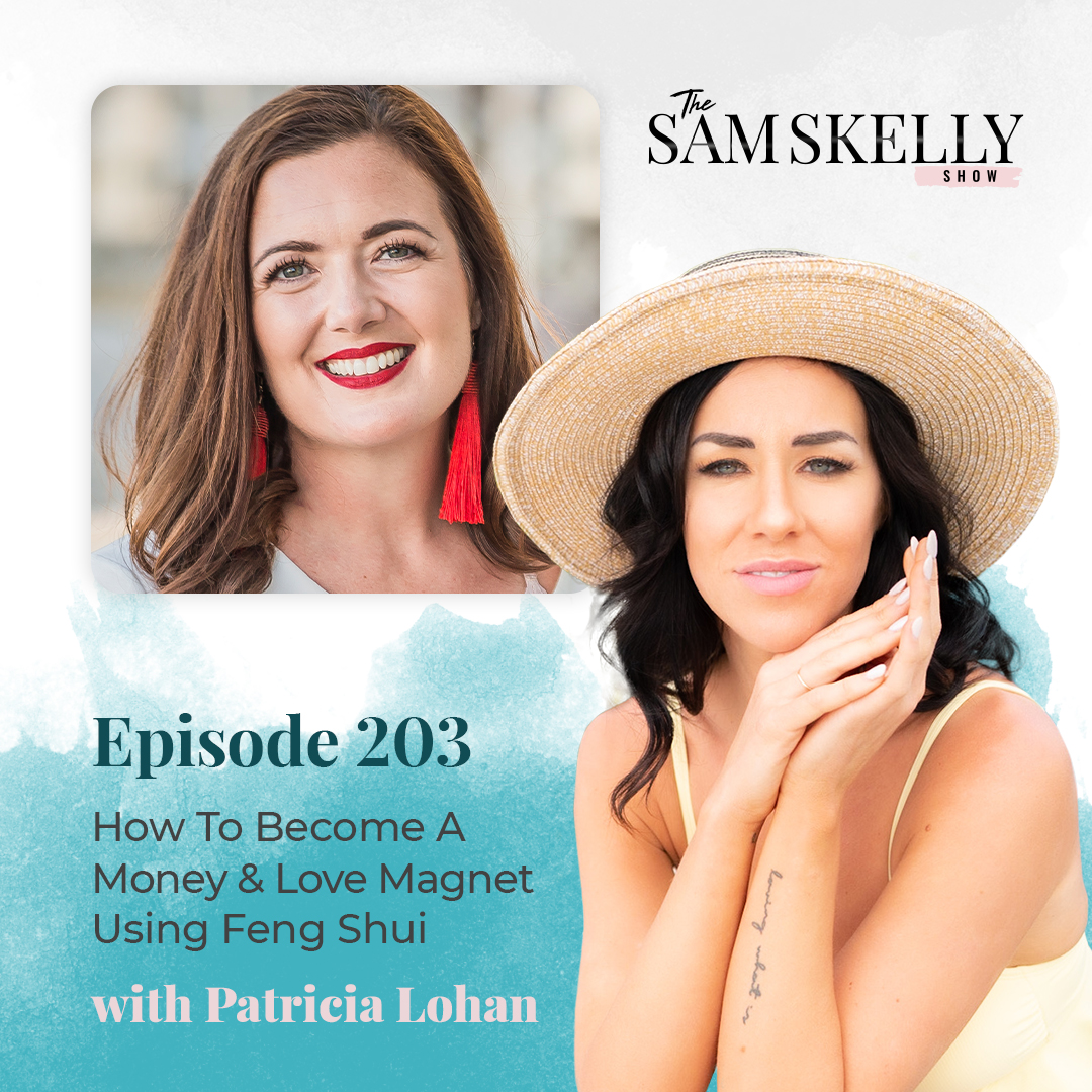 EP 203: HOW TO BECOME A MONEY & LOVE MAGNET USING FENG SHUI WITH PATRICIA LOHAN